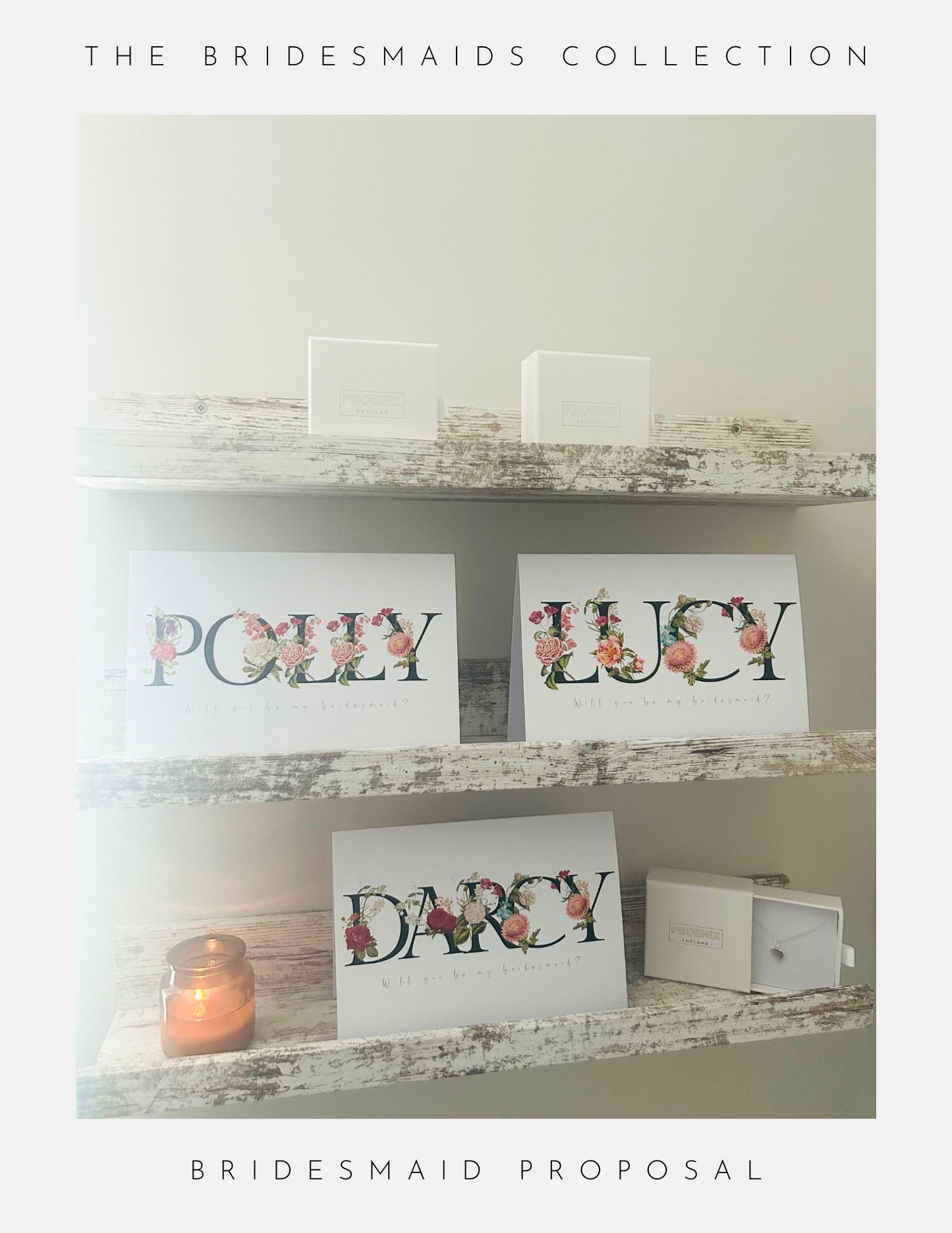 A rustic wooden shelf displays Phoenix England Bridesmaids Proposal Box Ideas, floral cards for POLLY, LUCY, DAISY, white jewelry boxes for proposal gifts, and a lit amber candle. Text: THE BRIDESMAIDS COLLECTION and BRIDESMAID PROPOSAL.