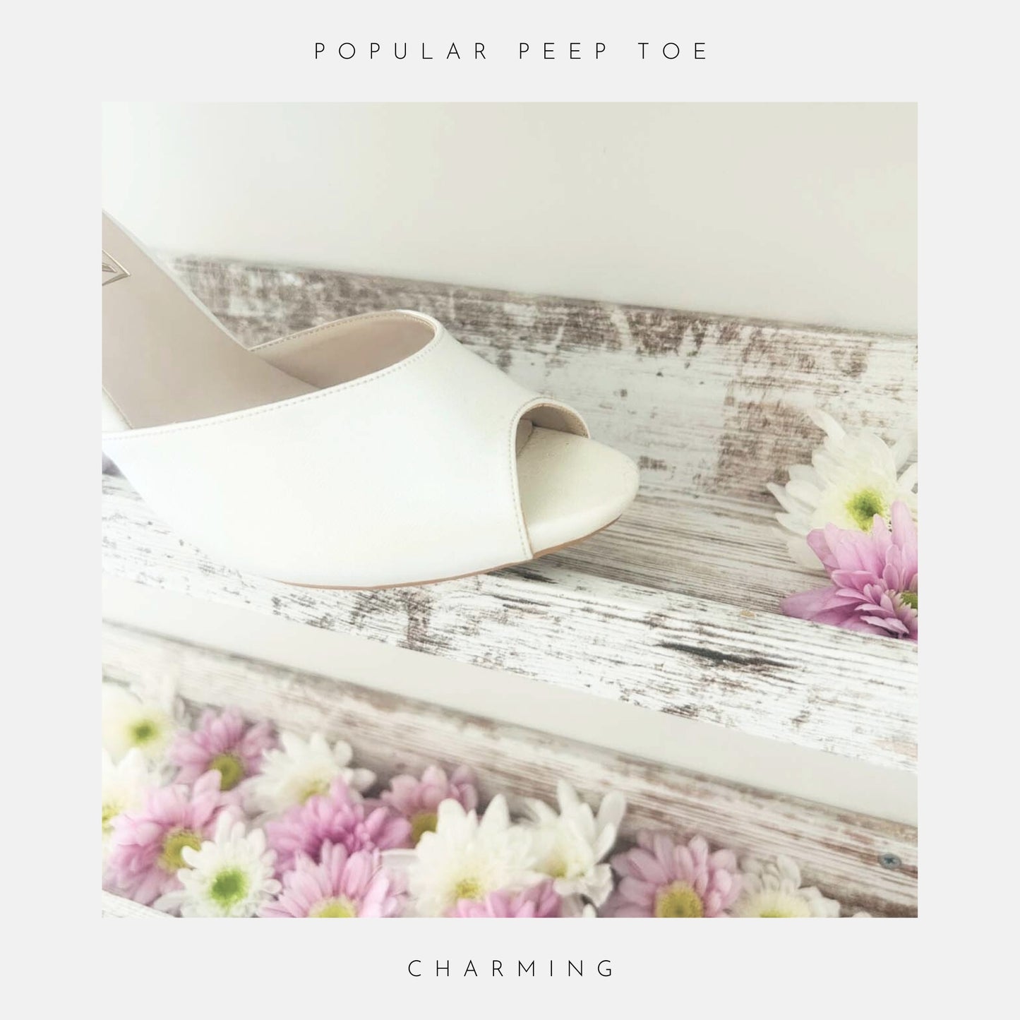 Ivory peep toe bridal sandal on a wooden surface with flowers, labelled 'Popular Peep Toe' and 'Charming'.