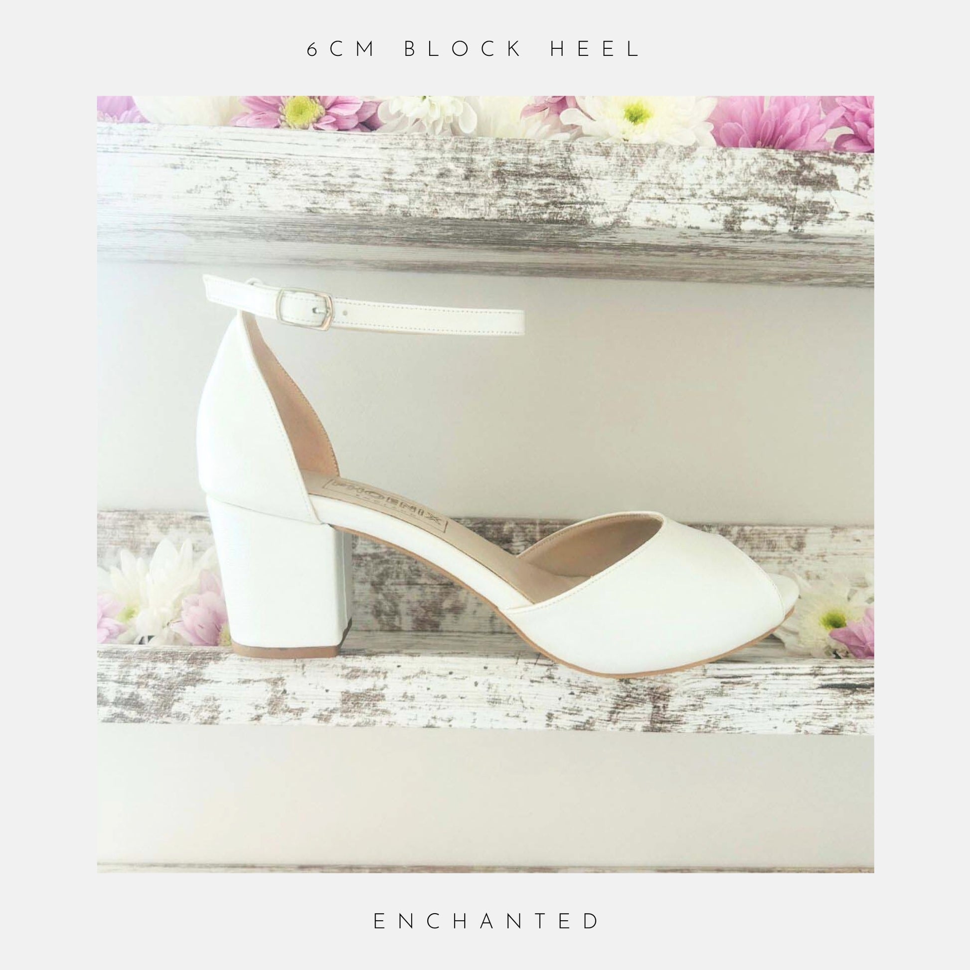 Ivory mid heel block peep toe bridal shoe on a wooden surface with flowers, labelled '6cm block heel' and 'Enchanted'.