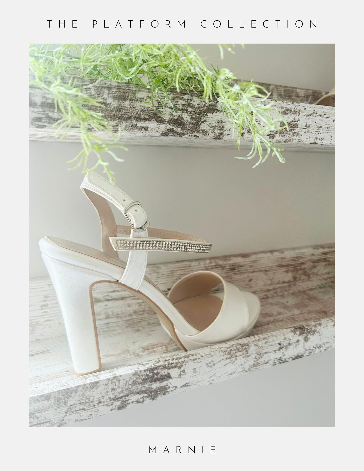 The Marnie Wedding Shoes by Phoenix England. A white high-heeled sandal with ankle strap and rhinestones which are displayed on a rustic wooden shelf under green foliage. “THE PLATFORM COLLECTION” is at the top, “MARNIE” at the bottom.
